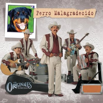 Los Originales de San Juan Perro Malagradecido
