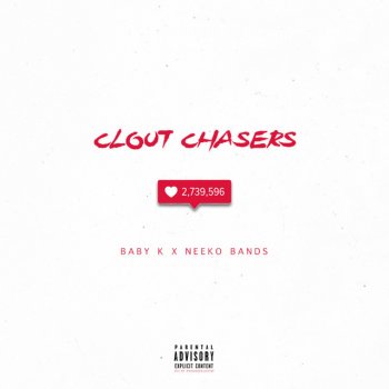 Baby K feat. Neeko Bands Clout Chasers