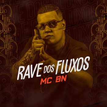 Исполнитель MC BN, альбом Rave dos Fluxos