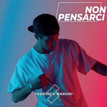 Federico Baroni Non Pensarci