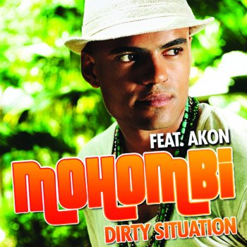 Mohombi feat. Akon Dirty Situation