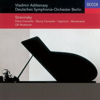Olli Mustonen feat. Deutsches Sinfonie-Orchester, Berlin & Vladimir Ashkenazy - Stravinsky: Concerto for Piano & Winds - Ebony Concerto - Capriccio - Movements