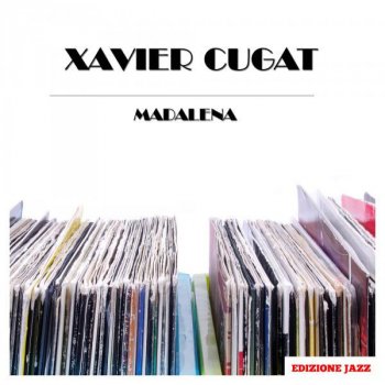 Xavier Cugat Madalena