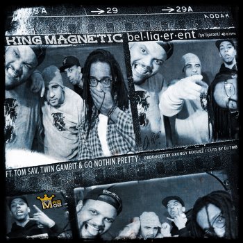 King Magnetic feat. Tom Sav, Twin Gambit & GQ Nothin Pretty Belligerent