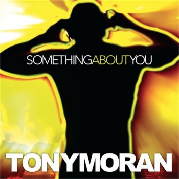 Tony Moran Something About You (Jody den Broeder Radio Mix)