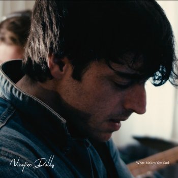 Nicotine Dolls What Makes You Sad