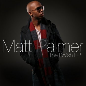 Matt Palmer I Wish