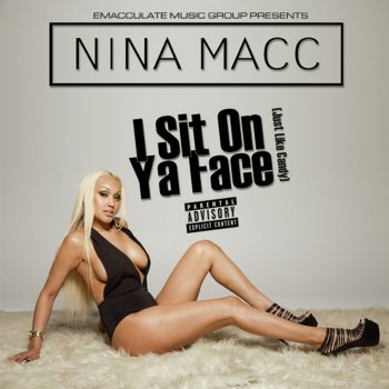 Nina Macc I Sit on Ya Face (Radio Edit 2)