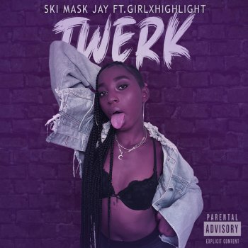 Ski Mask Jay feat. Girlxhighlight Twerk