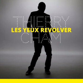 Thierry Cham Elle a les yeux revolver