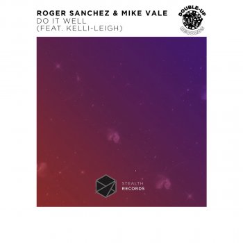 Roger Sanchez feat. Mike Vale & Kelli-Leigh Do It Well (feat. Kelli-Leigh) - Acapella