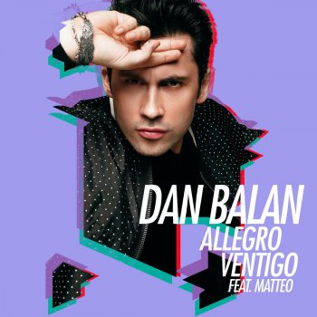 Dan Balan feat. Matteo Allegro Ventigo