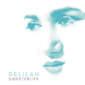Delilah A Sweeter Life
