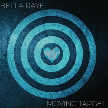 Bella Raye Moving Target (feat. Jonathan Gamble)