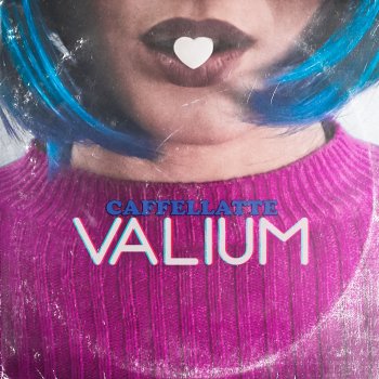 Caffellatte Valium