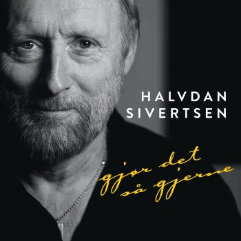 Halvdan Sivertsen Sau, værsjuk og handlingslammet (Gjør det så gjerne)