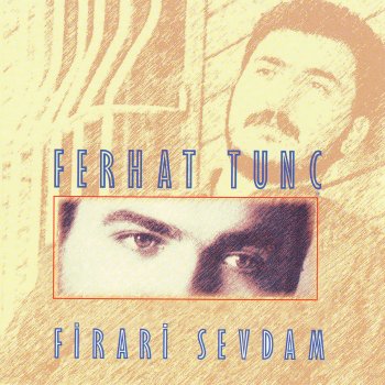 Ferhat Tunç Firari Sevdam - Şahan