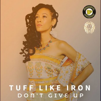 Исполнитель Tuff Like Iron, альбом Don't Give Up - Single
