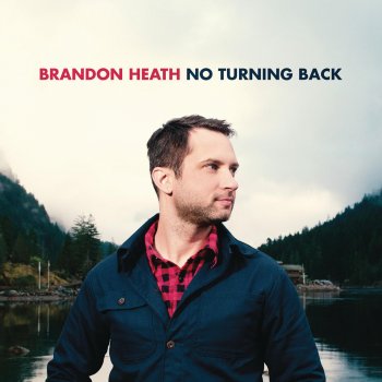 Brandon Heath Only Just Met You