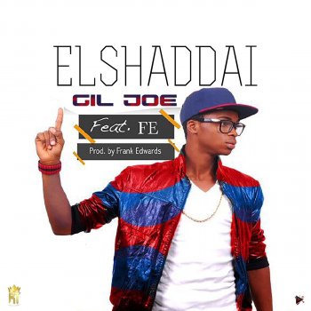 Gil Joe feat. Frank Edwards Elshaddai