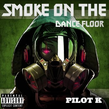 Pilot K Smoke on the Dance Floor