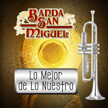 Banda San Miguel Te Amo Mas Que Ayer
