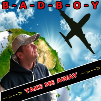 Badboy Take Me Away (Radio Edit)