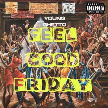 Исполнитель Young Ghetto, альбом Feel Good Friday