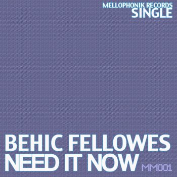 Исполнитель Behic Fellowes, альбом Need It Now