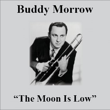 Buddy Morrow When the Moon Is Gone