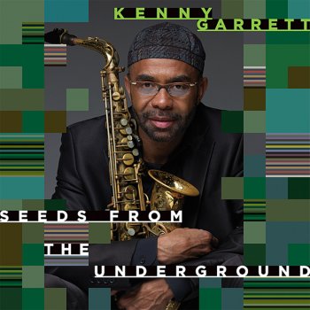 Kenny Garrett Seeds from the Underground