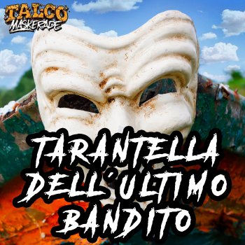 Talco feat. Talco Maskerade Tarantella dell'ultimo bandito