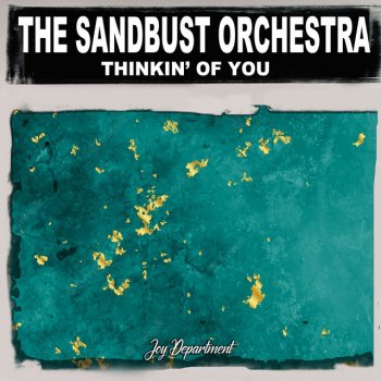 The Sandbust Orchestra Thinkin' of You