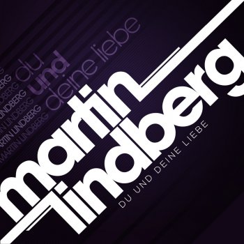 Martin Lindberg Du und Deine Liebe