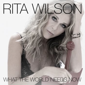 Rita Wilson What the World Needs Now