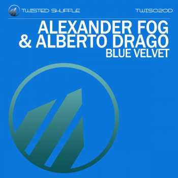 Alexander Fog & Alberto Drago Blue Velvet (Alexander Fog 5AM Mix)