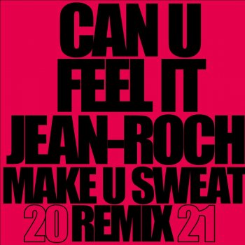 Jean-Roch Can U Feel It (make u sweat remix 2021) [feat. Big Ali]