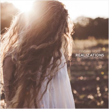 Finding Hope, Deverano & Lauren Cruz Realizations