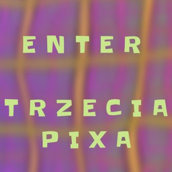 Enter Trzecia Pixa