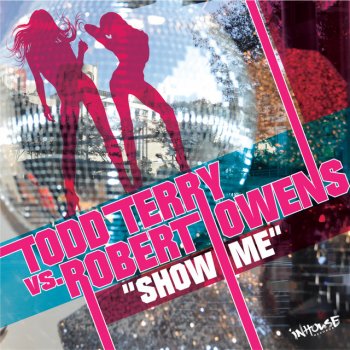 Todd Terry feat. Robert Owens Show Me - Tee's InHouse Mix
