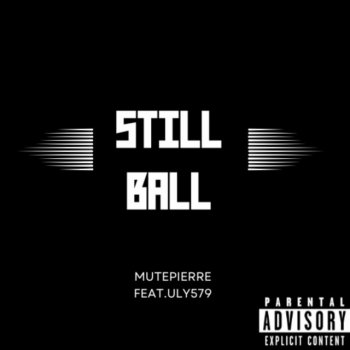 Исполнитель Mutepierre, альбом Still ball