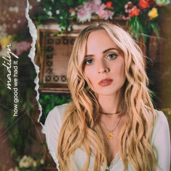 Madilyn feat. Madilyn Bailey How Good We Had It