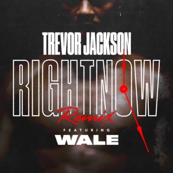 Trevor Jackson feat. Wale Right Now - Remix