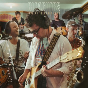 Bleachers How Dare You Want More - Recorded at Electric Lady Studio