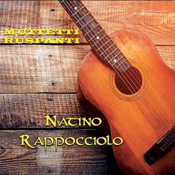 Natino Rappocciolo Muttetta i sdegnu