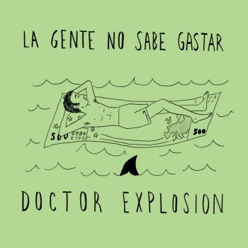 Doctor Explosion La Gente No Sabe Gastar