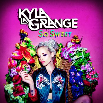 Kyla La Grange So Sweet