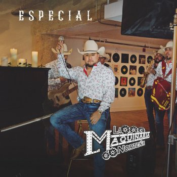 La Maquinaria Norteña Especial