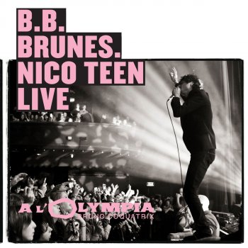 BB Brunes Nico Teen Love (avec Benjamin Biolay) [Live à l'Olympia] [with Benjamin Biolay]