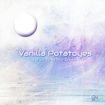 Исполнитель Vanilla Potatoyes, альбом I Want to Be Your Dream